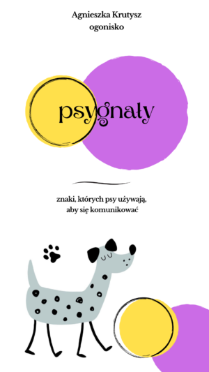 Psygnały - znaki, których psy używają,  aby się komunikować